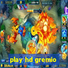 play hd gremio